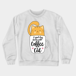 Good Days Start With Coffee And Cat T-Shirt Crewneck Sweatshirt